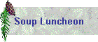 Soup Luncheon